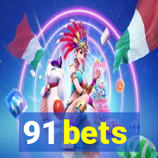 91 bets